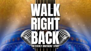 Walk Right Back. The Everly Brothers' Story.