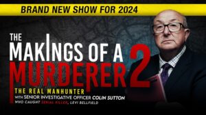 Brand new show for 2024. The Makings of a Murderer 2. The Real Manhunter with Senior Investigative Officer Colin Sutton who caught serial killer, Levi Bellfield.