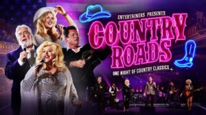 Entertainers Presents Country Roads. One Night of Country Classics.