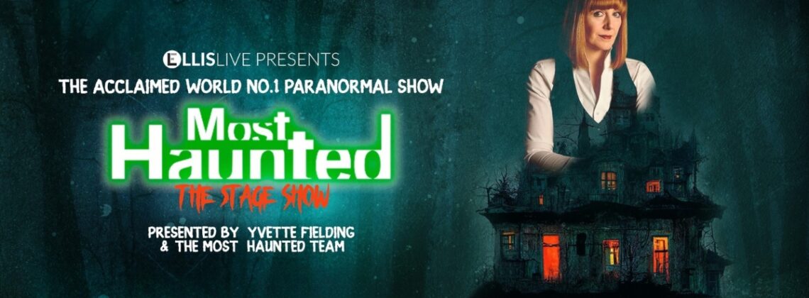 Ellis Live presents the acclaimed world no.1 paranormal show Most Haunted The Stage Show presented by Yvette Fielding and the Most Haunted Team.