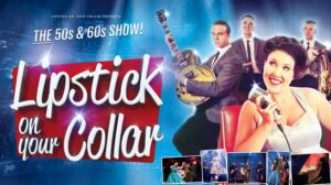 Lipstick On Your Collar presents the 50s and 60s show. Lipstick On Your Collar.