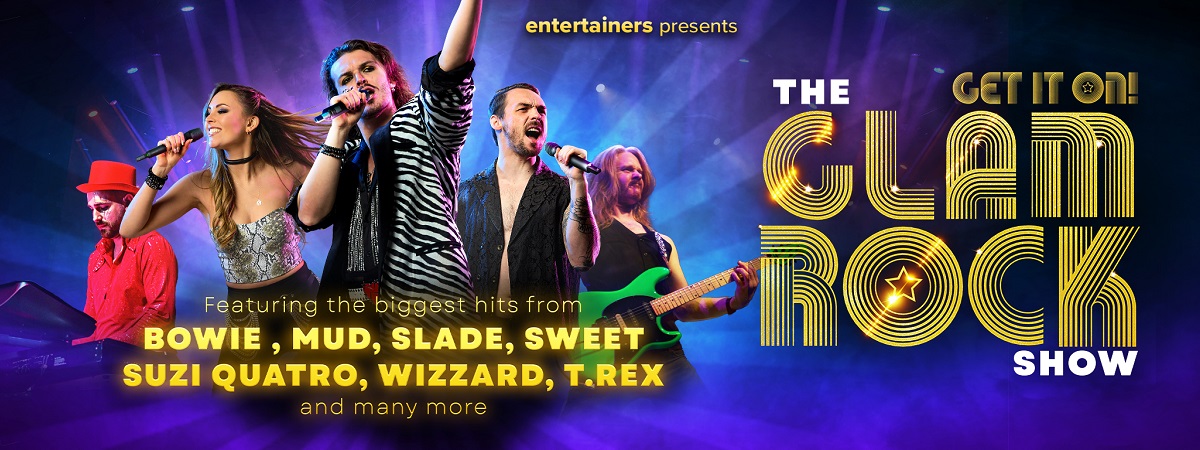 Entertainers presents The Glam Rock Show - Get It On. Featuring the biggest hits from Bowie, Mud, Slade, Sweet, Suzi Quatro, Wizzard, T.Rex and many more.