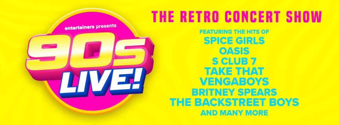 Entertainers presents 90s Live! The Retro Concert Show. Featuring the hits of Spice Girls, Oasis, S Club 7, Take That, Vengaboys, Britney Spears, The Backstreet Boys and many more