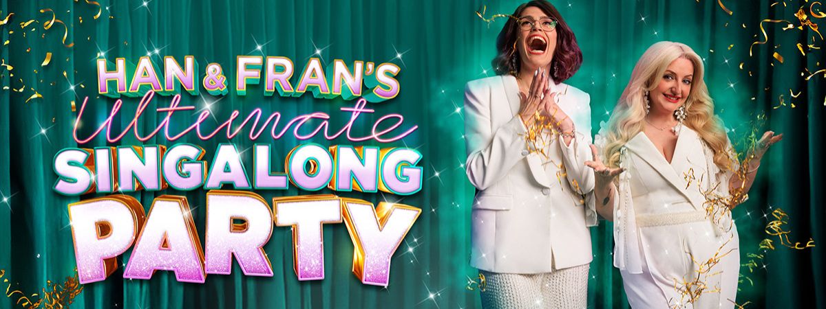 Han & Fran’s Ultimate Singalong Party