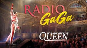 Radio Gaga. The Ultimate Tribute to Queen.
