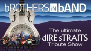 A band stands playing underneath a large image of a guitar in promotional artwork for Brothers In Band: The Ultimate Dire Straits Tribute Show.