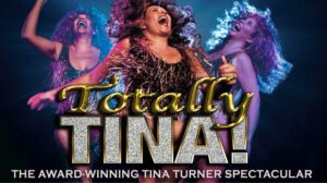 Totally Tina! The Award-Winning Tina Turner Spectacular