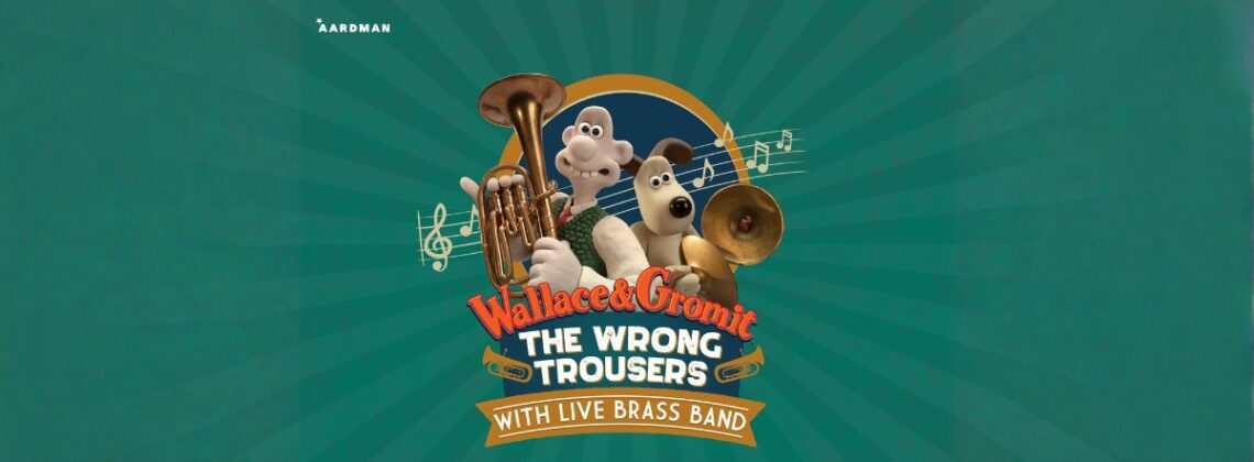 Wallace & Gromit: The Wrong Trousers with live brass band.