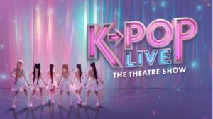 KPOP Live: The Theatre Show. The ultimate musical tribute to Blackpink, Twice, BTS, Itzy, Saja Boys, Katseye, BTS and Huntrix Demon Hunters.